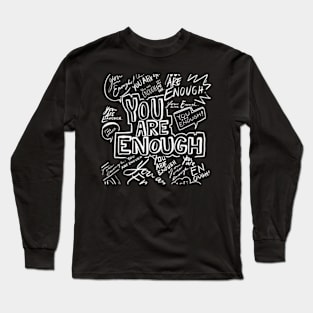 you are enough Long Sleeve T-Shirt